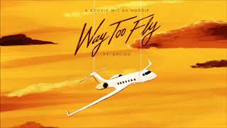 A Boogie Wit Da Hoodie - Way Too Fly feat. Davido (Official Audio)