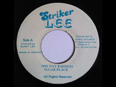 Sugar Black - One Day Badness - 7inch / Striker Lee