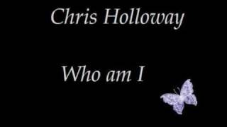 chris holloway - who am I