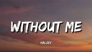 Halsey - without Me (Lyrics)