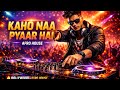 Kaho Naa Pyaar Hai X Afro House Bollywood Retro X Tribal Beats 2026