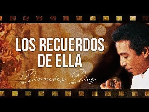 Los Recuerdos De Ella - Diomedes Diaz