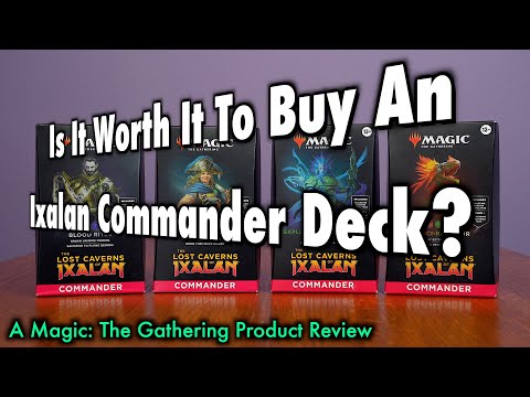 Is It Worth It To Buy An Ixalan Commander Deck? A Lost Caverns Of Magic The Gathering Product Review