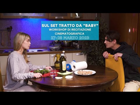 "BABY" | Workshop di Recitazione Cinematografica | 27-28 marzo 2023 🎬