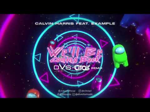 Calvin Harris feat. Example - We'll Be Coming Back (Diverts & Citos Remix)