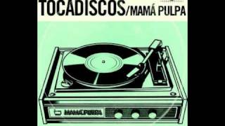 03 De Nalgas - Mamá Pulpa (Tocadiscos)