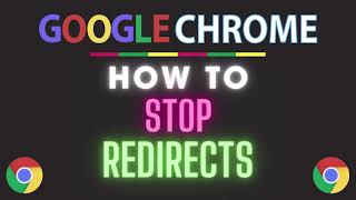 How To Stop Redirects In The Google Chrome Web Browser | PC | *2024