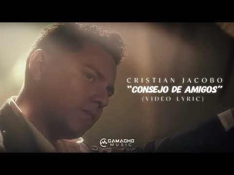 Cristian Jacobo - Consejo De Amigos (Video Lyric)