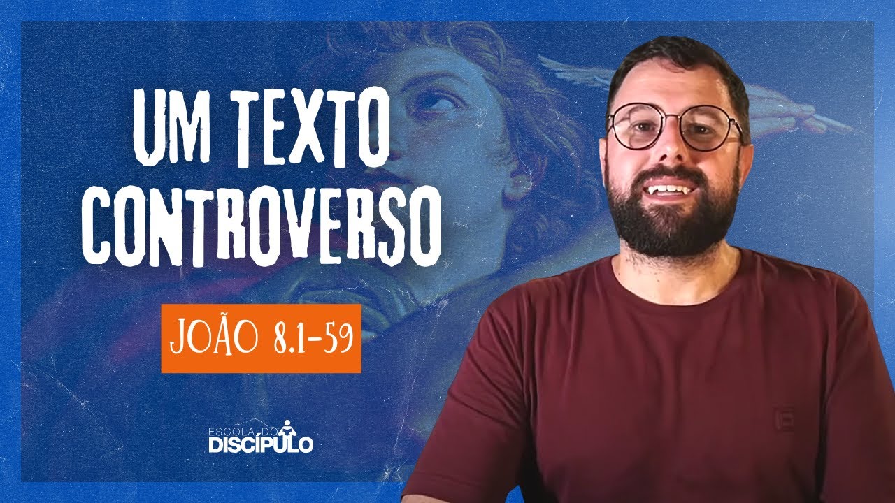 A Mulher Adúltera | João 8.1-59