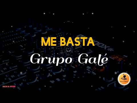 ME BASTA - Grupo Galé/ Letra/Salsa /Cali