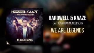 Hardwell &amp; KAAZE feat. Jonathan Mendelsohn - We Are Legends (Extended Mix)