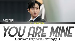 You Are Mine - VICTON (빅톤) | A Business Proposal (사내맞선) OST Part 2 | Lyrics 가사 | Han/Rom/Eng