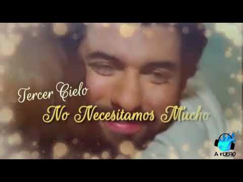 Tercer cielo.no necesitamos mucho