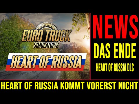 ETS2 Heart of Russia DLC NEWS 🚨 THE END ᐅ Heart of Russia will not be released now