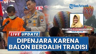 Terbangkan Balon Udara Tak Berawak dengan Dalih Tradisi, Pelajar di Ponorogo Berakhir Masuk Sel