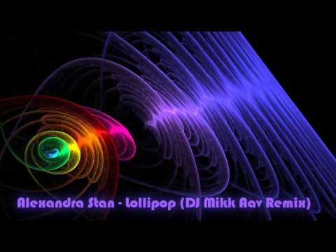 Alexandra Stan   Lollipop DJ Mikk Aav Remix   HD