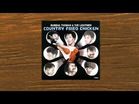 BUBBHA THOMAS & THE LIGHTMEN - COUNTRY FRIED CHICKEN
