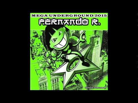 Fernando R - Mega Underground 2015