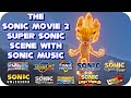 The Sonic Movie 2 Super Sonic Scene With Sonic Music