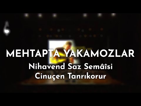 Nihavend Saz Semâîsi "Mehtapta Yakamozlar" Cinuçen Tanrıkorur / İTTMT