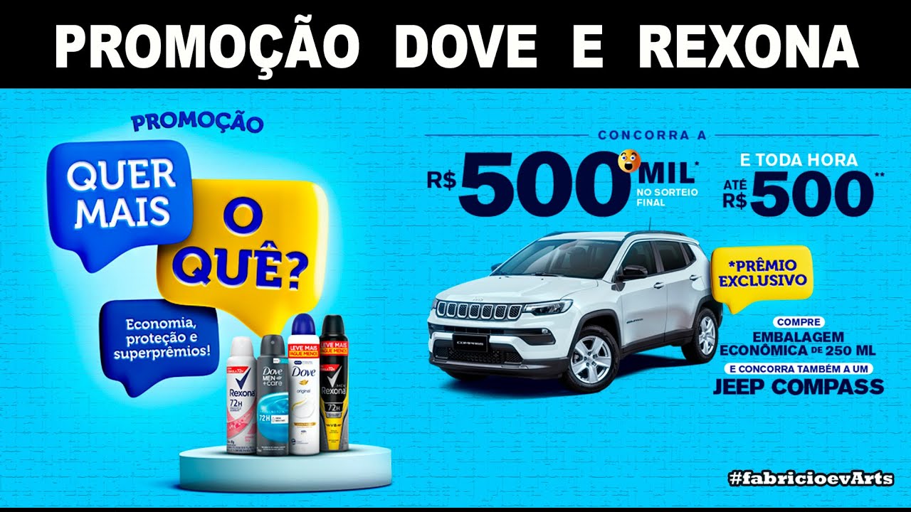PROMOÇÃO DOVE E REXONA QUER MAIS O QUÊ - Unilever (31.05.2022)