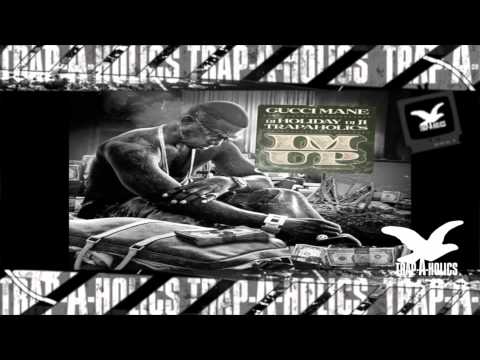 Trapaholics Dj Holiday - Gucci Mane "Im Up" ( Track 7 Brought Out Racks Ft BIG SEAN )