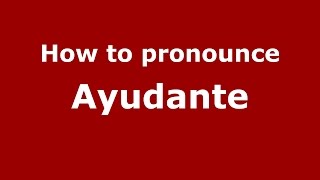 How to pronounce Ayudante
