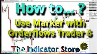 How to use Markers with Orderflows Trader 6