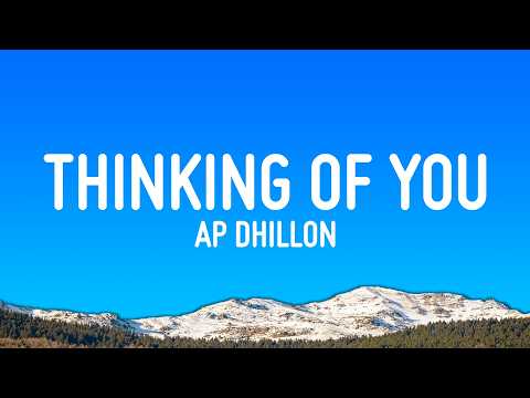 AP Dhillon - Thinking Of You (Lyrics)