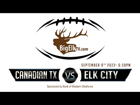 Week 2 | Elk City Football @ Canadian, TX High School | Sept  9, 2022