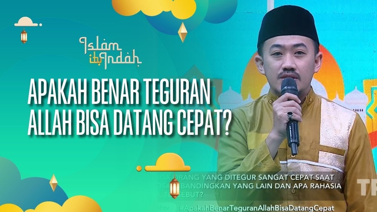Benarkah Teguran Allah Bisa Datang Dengan Cepat? - ISLAM ITU INDAH (20/08/26) P1