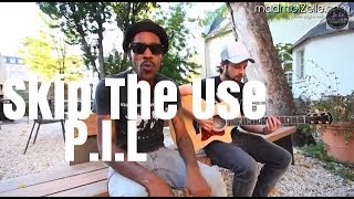 Skip The Use - P.I.L unplugged