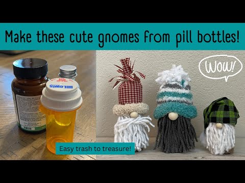 Gnome made from a pill bottle!  |  Trash to treasure