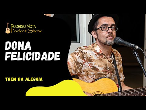 Dona Felicidade - Trem da Alegria