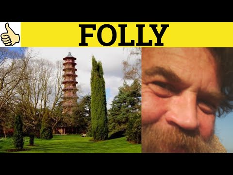 🔵 Folly Meaning - Folly Examples - Folly Definition - Folly Defined - GRE 3500 Vocabulary - Folly