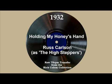 1932 Russ Carlson (as ‘The High Steppers’) - Holding My Honey’s Hand (Dick Robertson, vocal)