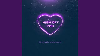 High Off You