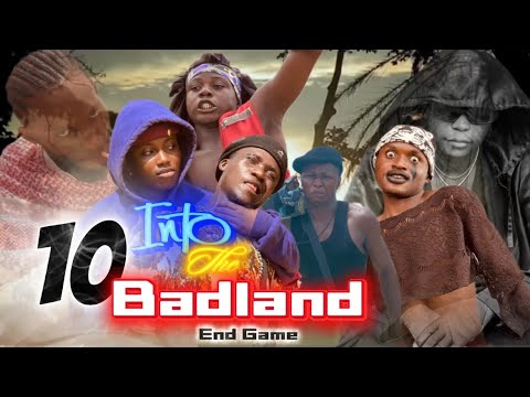 INTO THE BADLAND / EPISODE 10 / ENDGAME / THE STREET IS NOT FRIENDLY / 