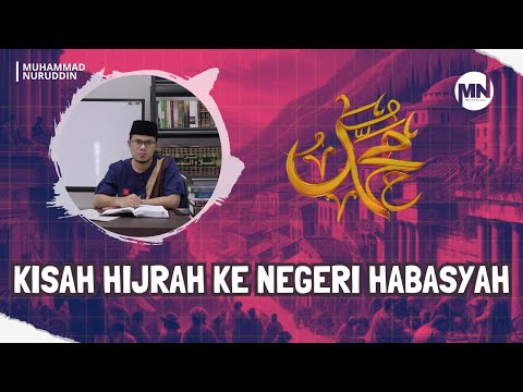 SIRAH NABI 23 | KISAH HIJRAH KE NEGERI HABASYAH