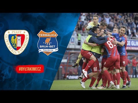 BYŁ TAKI MECZ... | Piast Gliwice - Bruk-Bet Termalica Nieciecza. Sezon 2017/18