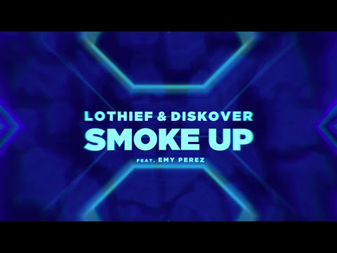 LOthief & Diskover - Smoke Up (Feat. Emy Perez) [Official Lyric Video]