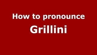 How to pronounce Grillini