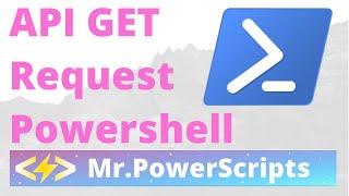 Perform GET Requests to RESTful API with Powershell !