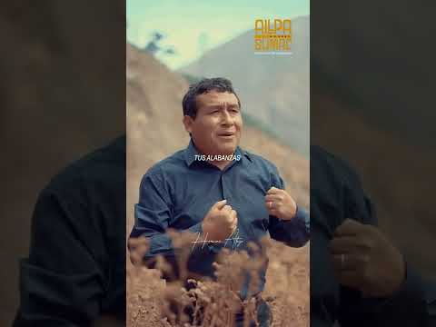 ALLPA SUMAC / DIOS MIO NO ME DESAMPARES