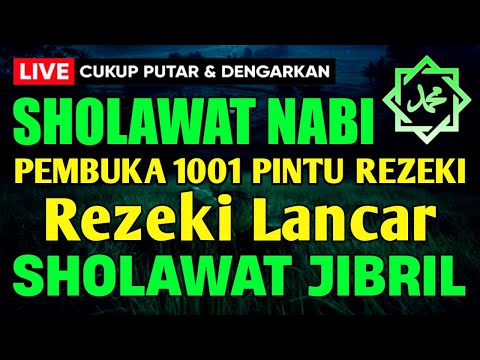 SHOLAWAT JIBRIL PENARIK REZEKI PALING DAHSYAT, Sholawat Nabi Muhammad SAW, Sholawat Jibril Merdu