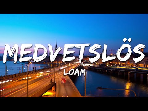 LOAM - MEDVETSLÖS (Lyrics)
