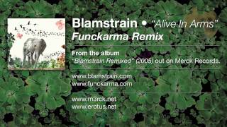 Blamstrain - Alive In Arms (Funckarma Remix)