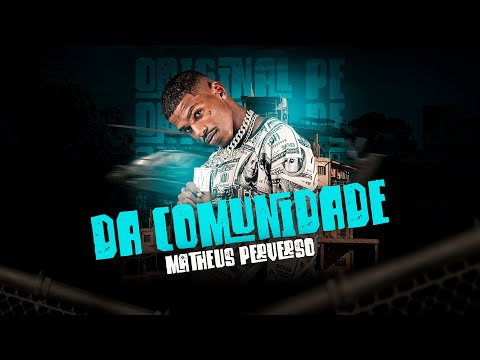 Matheus Perverso - Da Comunidade (Projeto Invasão)