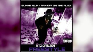 Slinkie Slim - RitzCarlton (Freestyle) #RanOffOnThePlug &#39;&#39;Trap Shit Only Mixtape&#39;&#39;