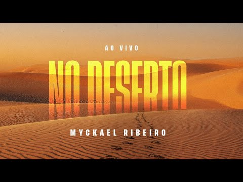 No Deserto - Myckael Ribeiro